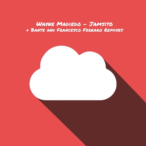 Wayne Madiedo - Jamsito Remixes